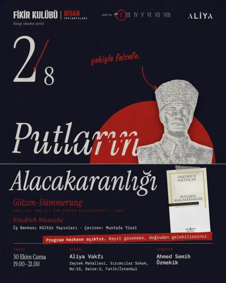 Fikir Kulübü 2/8: Putların Alacakaranlığı